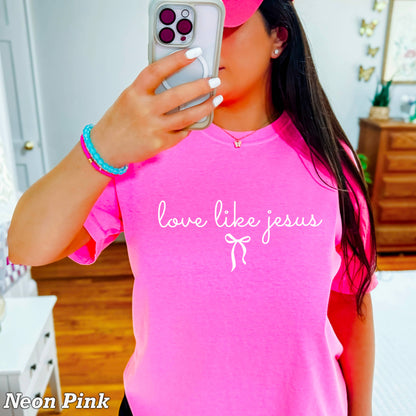 Love Like Jesus Christian T-Shirt | Comfort Color
