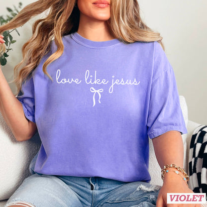Love Like Jesus Christian T-Shirt | Comfort Color