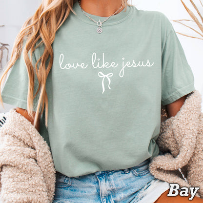 Love Like Jesus Christian T-Shirt | Comfort Color