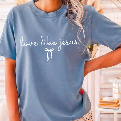 Love Like Jesus Christian T-Shirt | Comfort Color