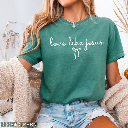 Love Like Jesus Christian T-Shirt | Comfort Color