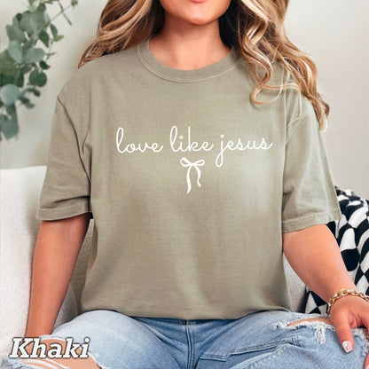 Love Like Jesus Christian T-Shirt | Comfort Color